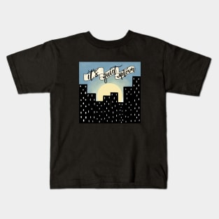 It's Quiet Uptown Kids T-Shirt